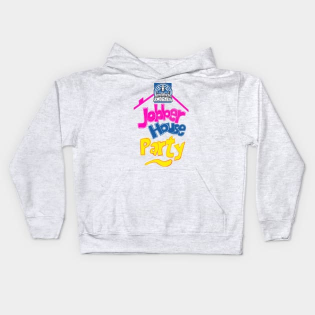 Jobber House Party Kids Hoodie by Jobberknocker